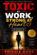 TOXIC AT WORK, STRONG AT HEART